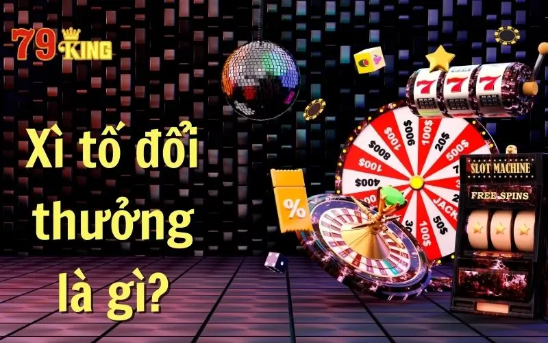 Xì tố đổi thưởng là gì? Hướng dẫn cách chơi chi tiết 